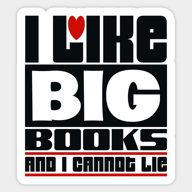 I like big books and I cannot lie Sticker by colorsplash